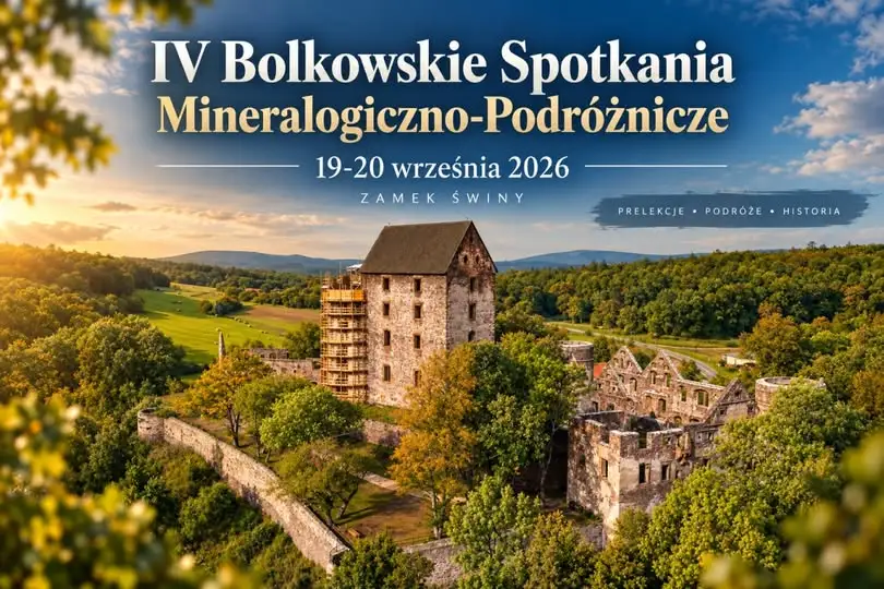 IV Bolkowskie Spotkania Mineralogiczno-Podróżnicze na Zamku Świny – program